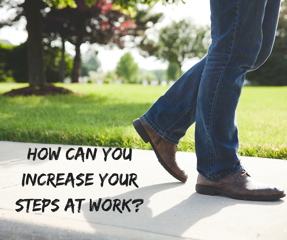 How can you increase your steps at work - healthy grab