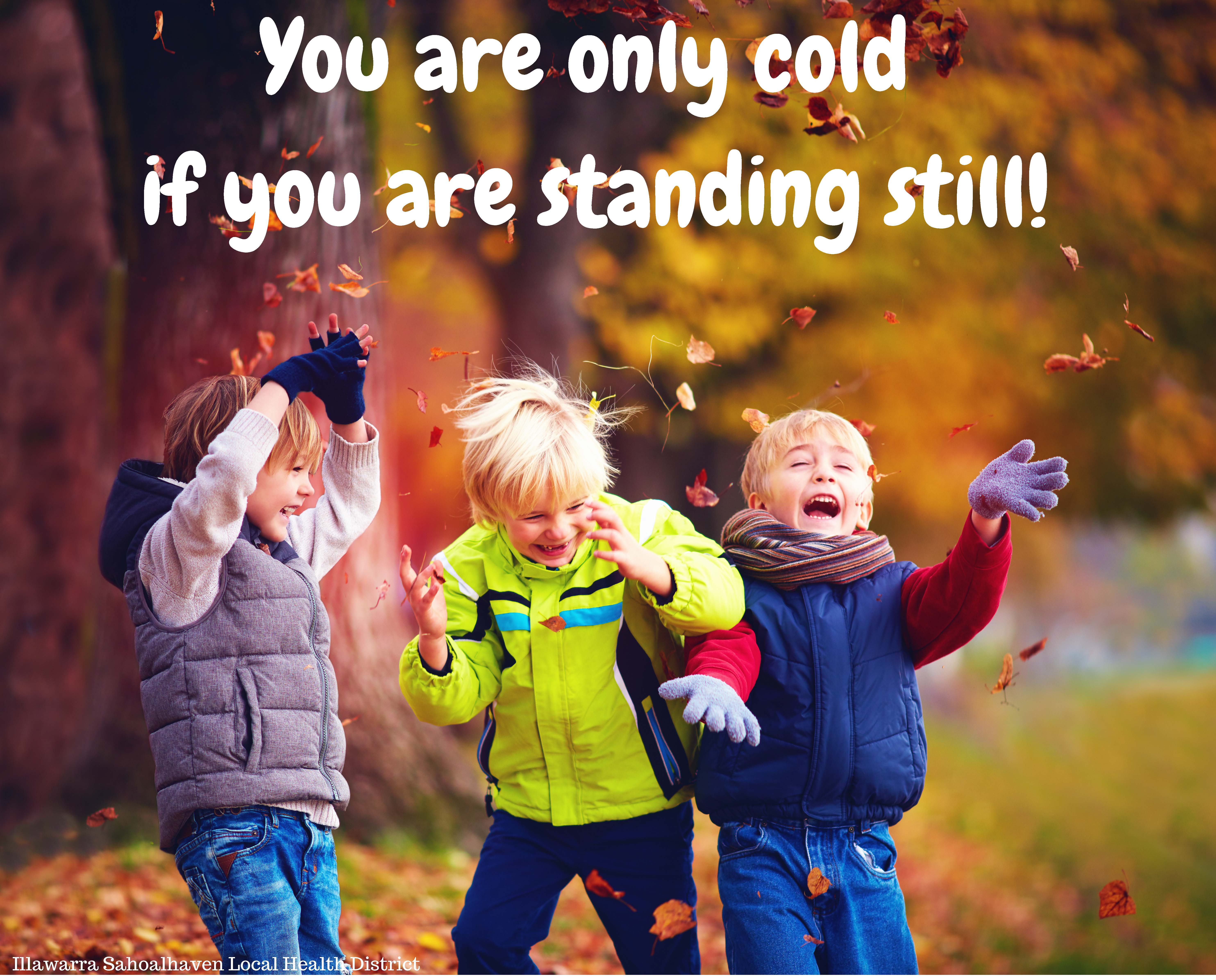 You are only cold if you are standing still! - healthy grab