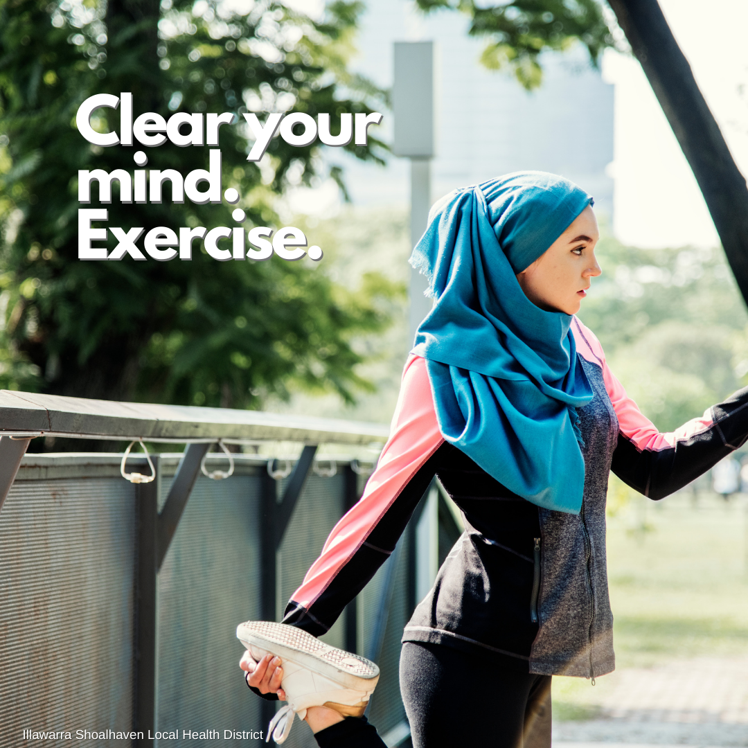 Clear your mind. Exercise