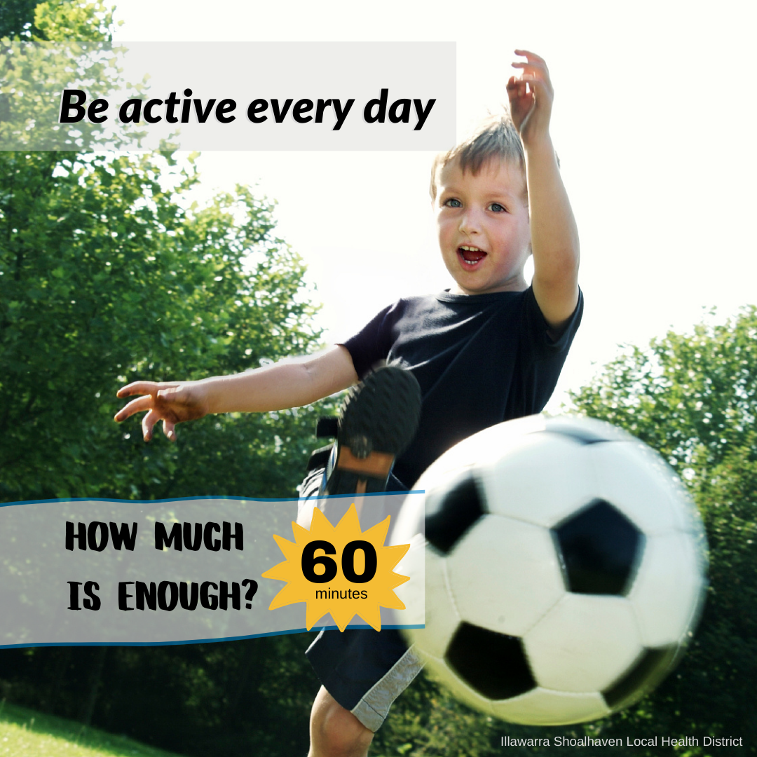 Be active every day - 60 minutes