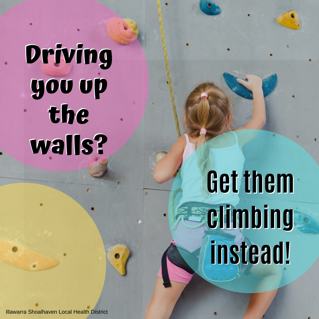 Driving you up the walls - take them climbing instead
