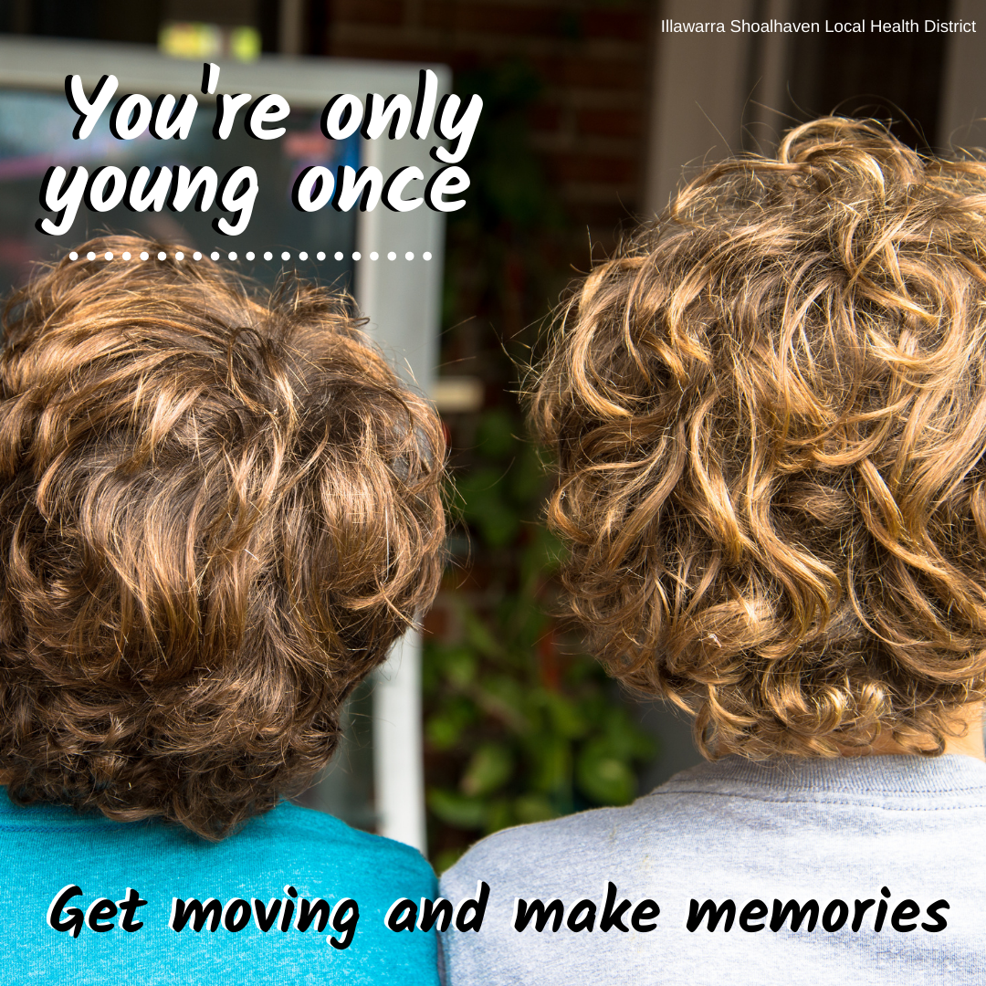 You're only young once, get moving and make memories