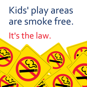 Kids' play areas are smoke free. It's the law.
